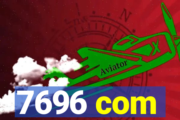 7696 com